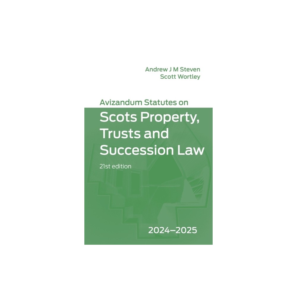 Avizandum Statutes on Scots Property, Trusts and Succession Law - by Andrew J M Steven & Scott Wortley (Paperback)