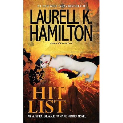 Hit List - (Anita Blake, Vampire Hunter) by  Laurell K Hamilton (Paperback)