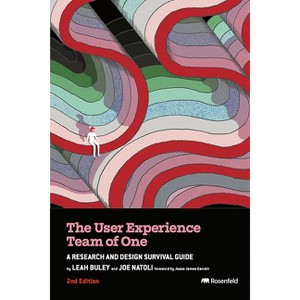 The User Experience Team of One - 2nd Edition by  Leah Buley & Joe Natoli (Paperback) - 1 of 1