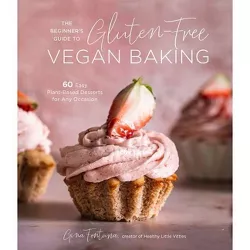The Beginner's Guide to Gluten-Free Vegan Baking - by  Gina Fontana (Paperback)