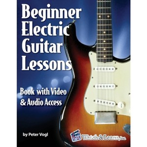 Beginner Electric Guitar Lessons - by  Peter Vogl (Paperback) - 1 of 1