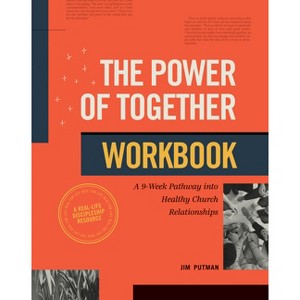 The Power of Together Workbook - by  Jim Putman (Paperback) - 1 of 1