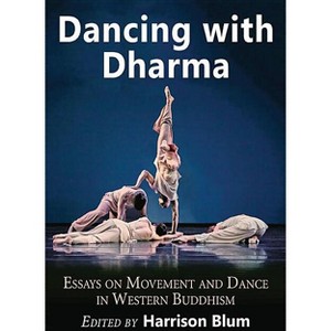 Dancing with Dharma - by  Harrison Blum (Paperback) - 1 of 1