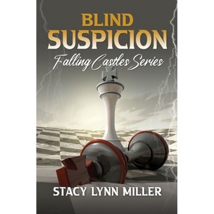 Blind Suspicion - (Falling Castles) by  Stacy Lynn Miller (Paperback) - 1 of 1