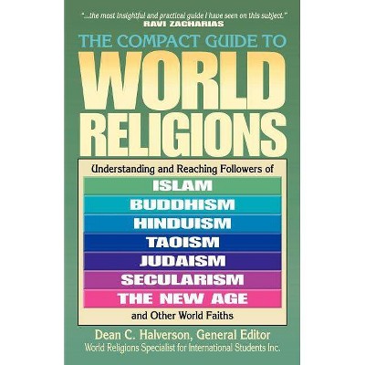 The Compact Guide to World Religions - by  Dean Halverson (Paperback)