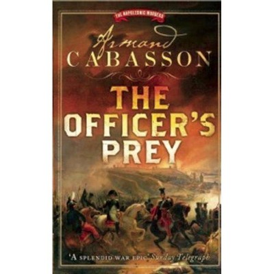 The Officer's Prey - (Napoleonic Murders) by  Armand Cabasson (Paperback)