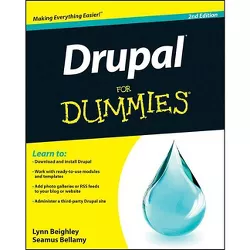 Drupal For Dummies 2e - 2nd Edition by  Lynn Beighley & Seamus Bellamy (Paperback)