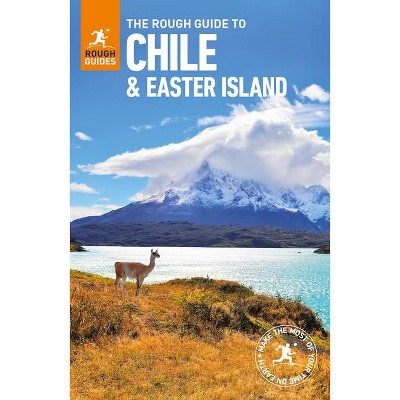 The Rough Guide to Chile & Easter Island (Travel Guide) - (Rough Guides) 7th Edition by  Rough Guides (Paperback)