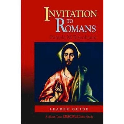 Invitation to Romans: Leader Guide - (Disciple Bible Study) by  Abingdon Press (Paperback)