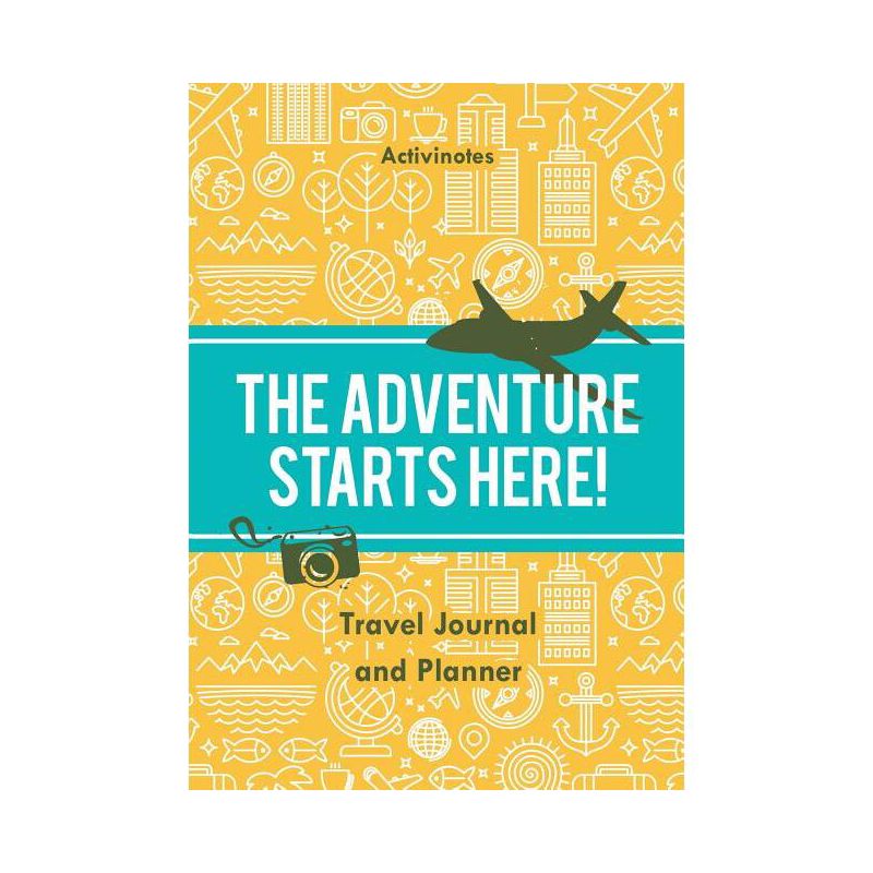 The Adventure Starts Here! Travel Journal and Planner - by  Activinotes (Paperback), 1 of 2