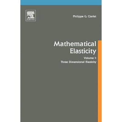 Three-Dimensional Elasticity, 20 - (Mathematical Elasticity) by  Philippe G Ciarlet (Paperback)