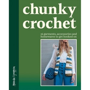 Chunky Crochet - by  Amanda Ljunggren (Paperback) - 1 of 1