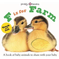 ABC Touch & Feel: F Is for Farm - (ABC Books) by  Roger Priddy (Board Book)