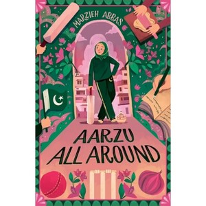 Aarzu All Around - by  Marzieh Abbas (Hardcover) - 1 of 1