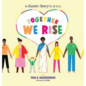 Together We Rise - An Easter Story for all of us - by Paul B Raushenbush - 1 of 1