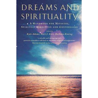 Dreams and Spirituality - by  Kate Adams (Paperback)