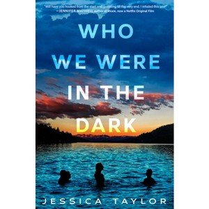 Who We Were in the Dark - by  Jessica Taylor (Hardcover) - 1 of 1