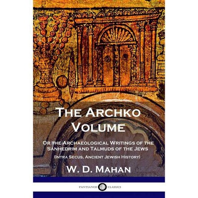 The Archko Volume - by  W D Mahan (Paperback)