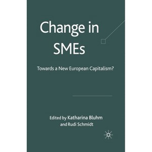 Change in SMEs - by  K Bluhm & R Schmidt (Paperback) - 1 of 1