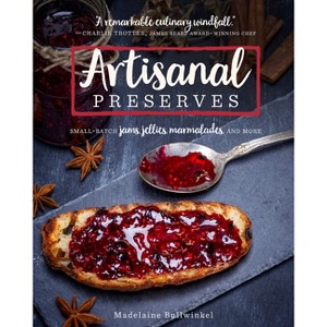 Artisanal Preserves - 4th Edition by  Madelaine Bullwinkel (Paperback) - 1 of 1