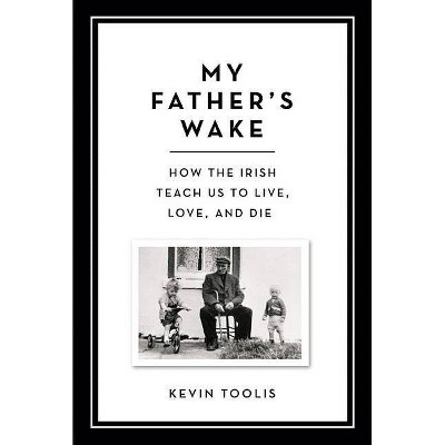 My Father's Wake - by  Kevin Toolis (Hardcover)