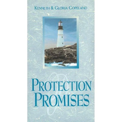 Protection Promises - by  Kenneth Copeland & Gloria Copeland (Paperback)