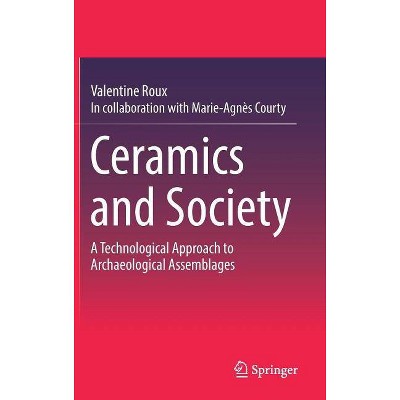 Ceramics and Society - by  Valentine Roux (Hardcover)