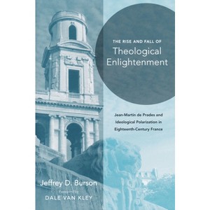 Rise and Fall of Theological Enlightenment - by  Jeffrey D Burson (Hardcover) - 1 of 1