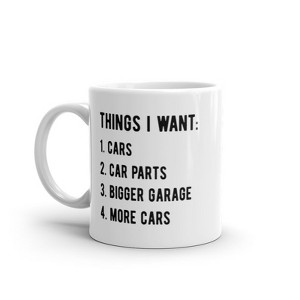 Crazy Dog T-Shirts Things I Want List Car Mug Funny Car Guy Mechanic Wishlist Graphic Novelty Coffee Cup-11oz - 1 of 4