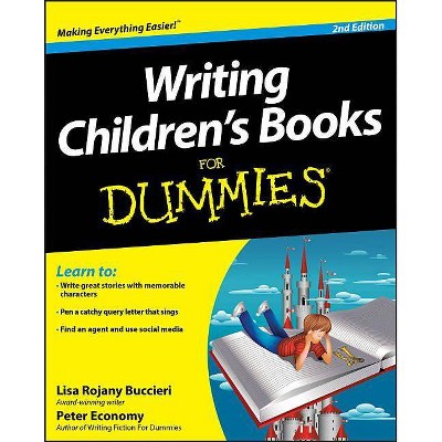 Writing Children's Books For Dummies, 2nd Edition - by  Lisa Rojany Buccieri & Peter Economy (Paperback)