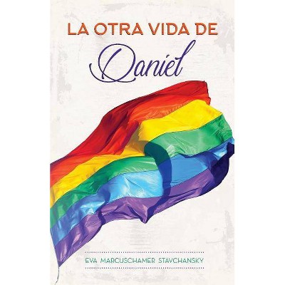 La Otra Vida de Daniel - by  Eva Marcuschamer Stavchansky (Paperback)