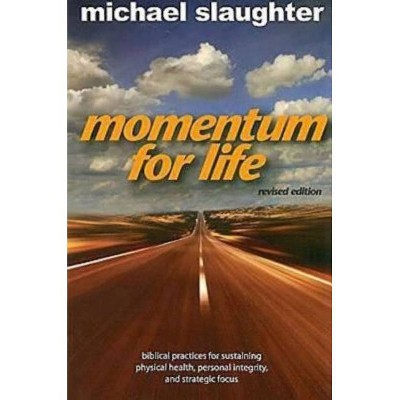 Momentum for Life, Revised Edition - by  Mike Slaughter (Paperback)