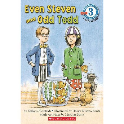 Even Steven and Odd Todd (Scholastic Reader, Level 3) - by  Kathryn Cristaldi (Paperback)