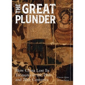 The Great Plunder - by  Qing Chang & Shan Huang (Hardcover) - 1 of 1