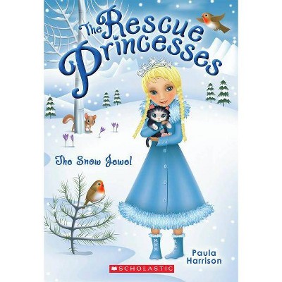 The Snow Jewel (Rescue Princesses #5), 5 - by  Paula Harrison (Paperback)