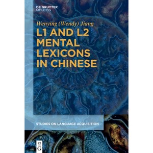 L1 and L2 Mental Lexicons in Chinese - (Studies on Language Acquisition [Sola]) by  Jiang (Hardcover) - 1 of 1