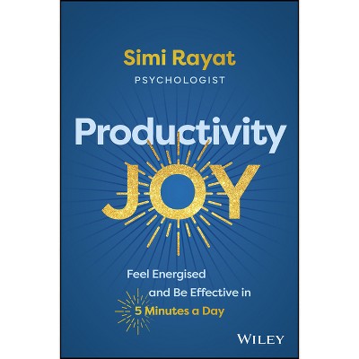 Productivity Joy - by  Simi Rayat (Paperback)