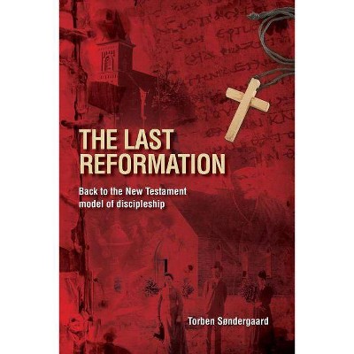 The Last Reformation - by  Torben Søndergaard (Paperback)