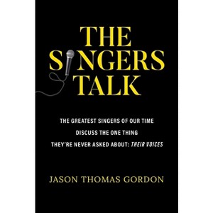 The Singers Talk - by  Jason Thomas Gordon (Paperback) - 1 of 1