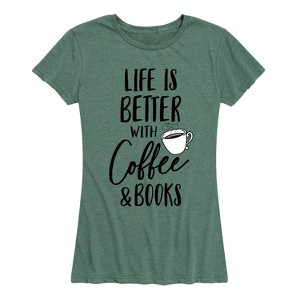 Women's - Instant Message - Life is Better Coffee Books Short Sleeve Graphic T-Shirt - 1 of 4