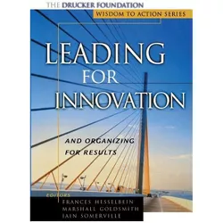 Leading for Innovation - (Frances Hesselbein Leadership Forum) by  Frances Hesselbein & Marshall Goldsmith & Iain Somerville (Paperback)