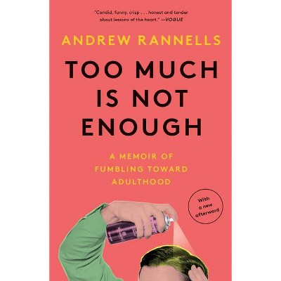 Too Much Is Not Enough - by  Andrew Rannells (Paperback)