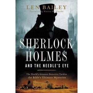 Sherlock Holmes and the Needle's Eye - by  Len Bailey (Paperback) - 1 of 1