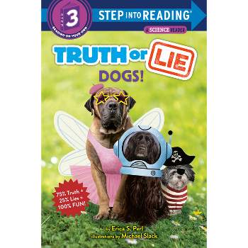 Truth or Lie: Dogs! - (Step Into Reading) by  Erica S Perl (Paperback)
