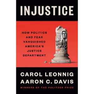 Injustice - by  Carol Leonnig & Aaron C Davis (Hardcover) - 1 of 1