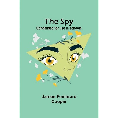 The Spy - by  James Fenimore Cooper (Paperback)