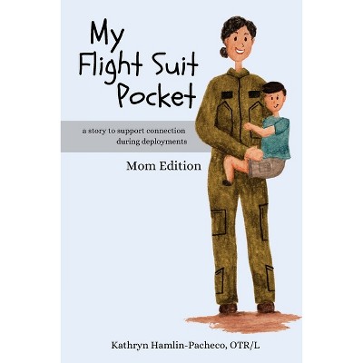My Flight Suit Pocket - by  Kathryn Hamlin-Pacheco (Paperback)