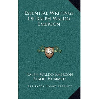 Essential Writings Of Ralph Waldo Emerson - (Hardcover)