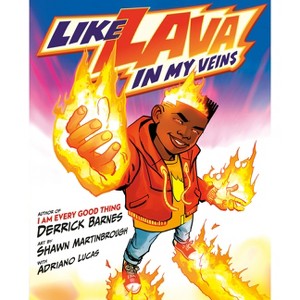 Like Lava in My Veins - by  Derrick Barnes (Hardcover) - 1 of 1