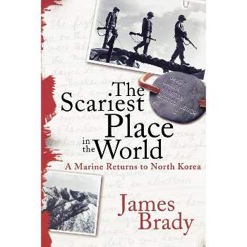 The Scariest Place in the World - by  James Brady (Paperback)